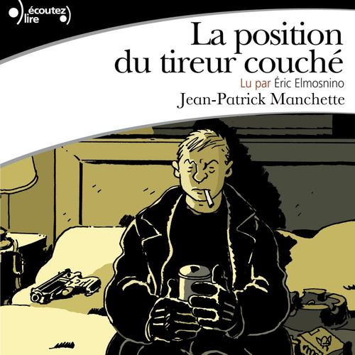 Couverture audiobook de La position du tireur couché, de Jean-Patrick Manchette