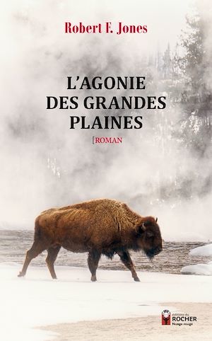 ebook cover of L'Agonie des Grandes Plaines, by Robert F. Jones