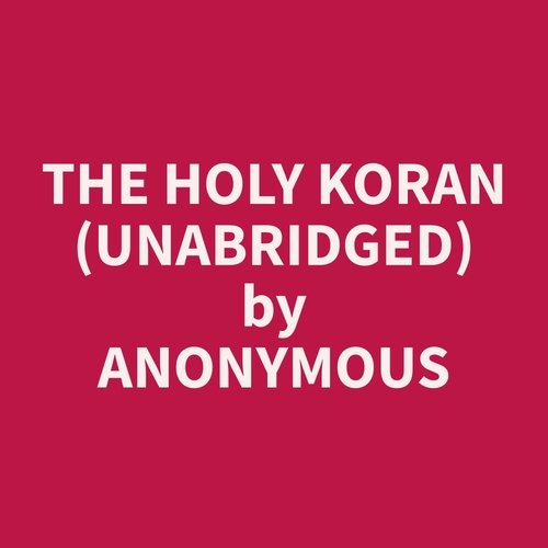 Couverture audiobook de The Holy Koran (Unabridged), de Anonymous  Anonymous