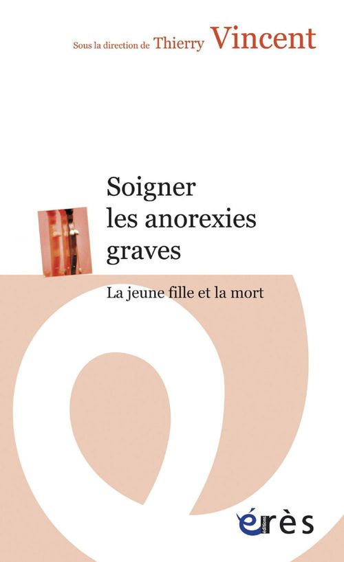 ebook cover of Soigner les anorexies graves, by Thierry Vincent