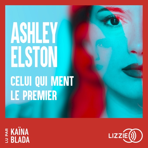 audiobook cover of Celui qui ment le premier, by Ashley Elston