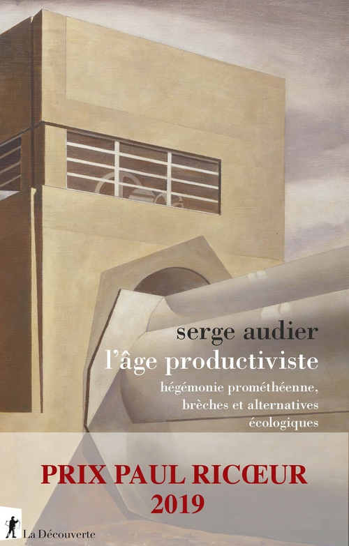 ebook cover of L'âge productiviste - Hégémonie prométhéenne, brèches et alternatives écologiques, by Serge Audier