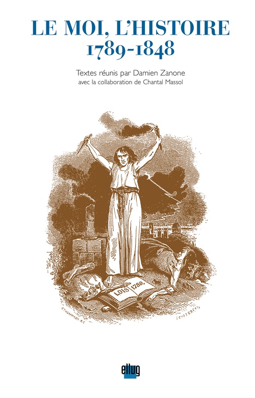 Couverture ebook de Le Moi, l'Histoire 1789-1848, de Damien Zanone, Chantal Massol