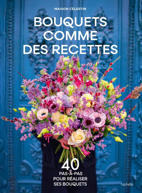 ebook cover of Bouquets comme des recettes, by Maison Célestin