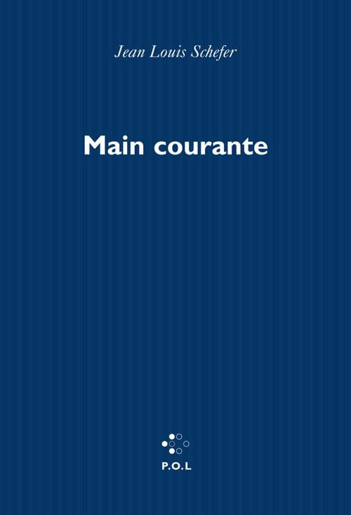 Couverture ebook de Main courante (Tome I) - Hiver 1998, de Jean Louis Schefer