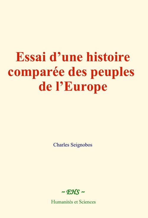 ebook cover of Essai d'une histoire comparée des peuples de l'Europe, by Charles Seignobos