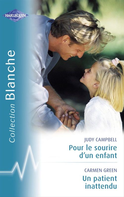 ebook cover of Pour le sourire d'un enfant - Un patient inattendu (Harlequin Blanche), by Judy Campbell, Carmen Green