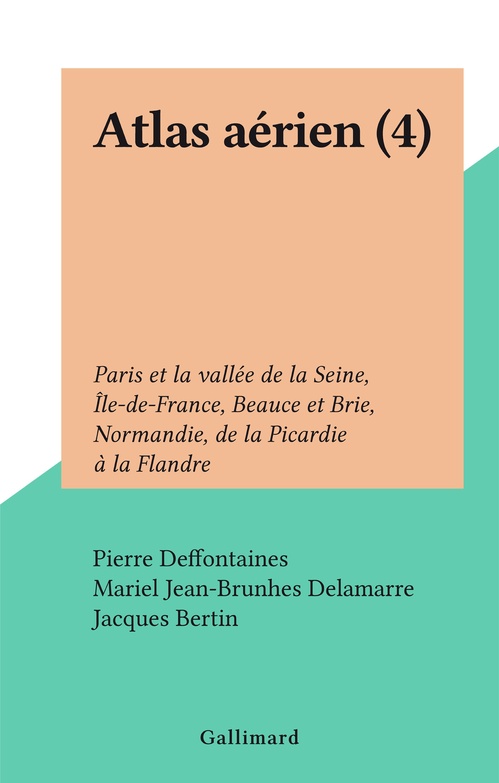 Couverture ebook de Atlas aérien (4), de Pierre Deffontaines, Mariel Jean-Brunhes Delamarre