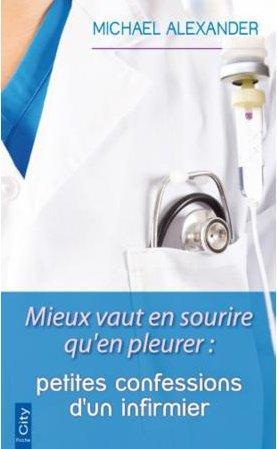 Couverture ebook de Mieux vaut en sourire qu'en pleurer : petites confessions d'un infirmier, de Michael Alexander
