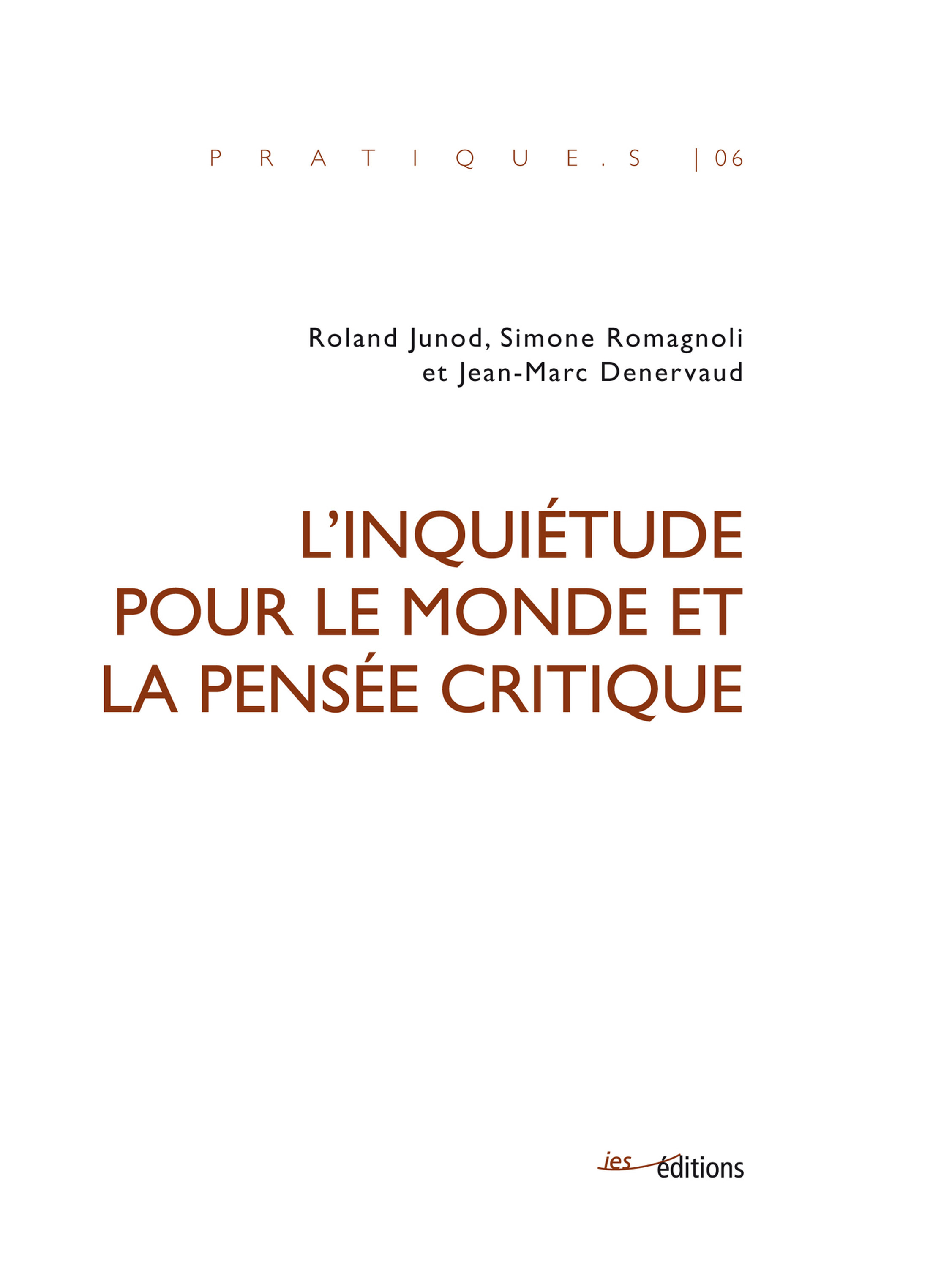 Couverture ebook de L´inquiétude pour le monde et la pensée critique, de Jean-Marc Denervaud, Roland Junod, Simone Romagnoli