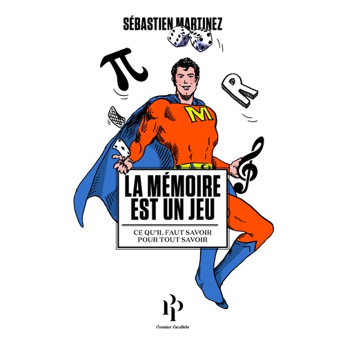 ebook cover of La mémoire est un jeu - Ce qu'il faut savoir pour tout savoir, by Elisa Wenger, Sebastien Martinez