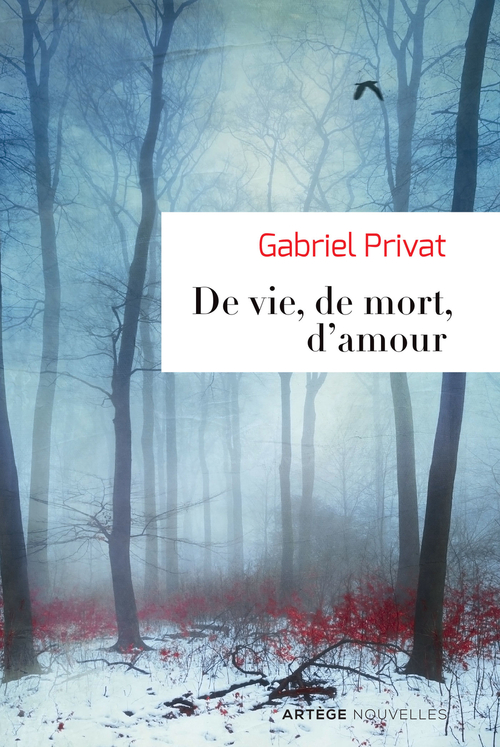 ebook cover of De vie, de mort, d'amour, by Gabriel Privat