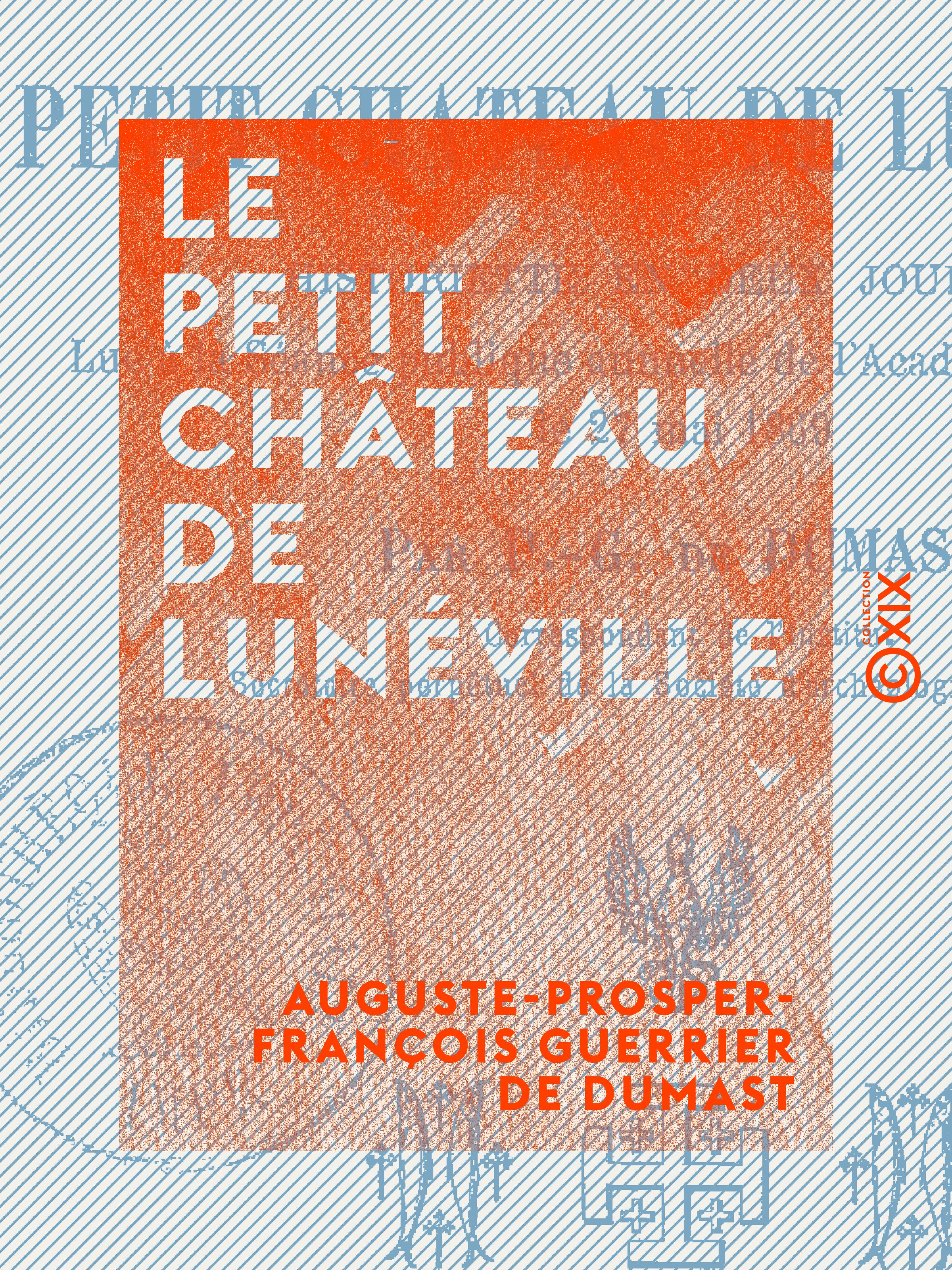 ebook cover of Le Petit Château de Lunéville - Historiette en deux journées, by Auguste-Prosper-Francois Guerrier De Dum