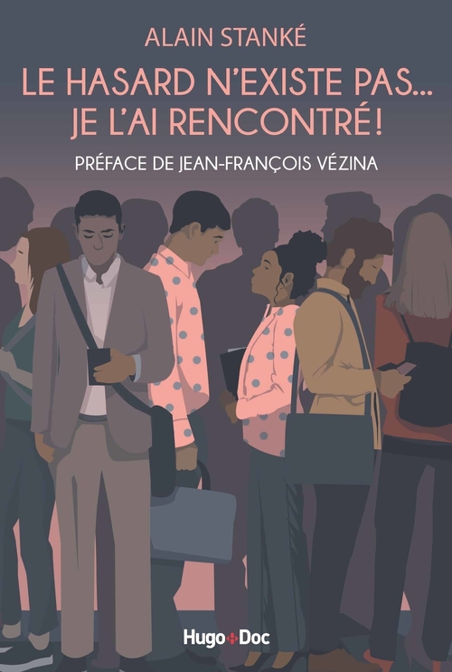 Couverture ebook de Le hasard n'existe pas... Je l'ai rencontré !, de Alain Stanké