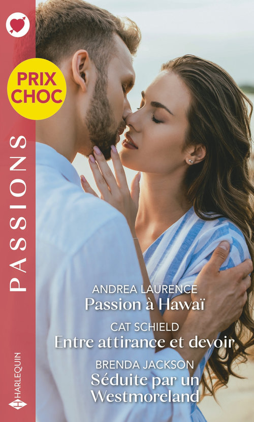 Couverture ebook de Passion à Hawaï - Entre attirance et devoir - Séduite par un Westmoreland, de Brenda Jackson, Andrea Laurence, Cat Schield
