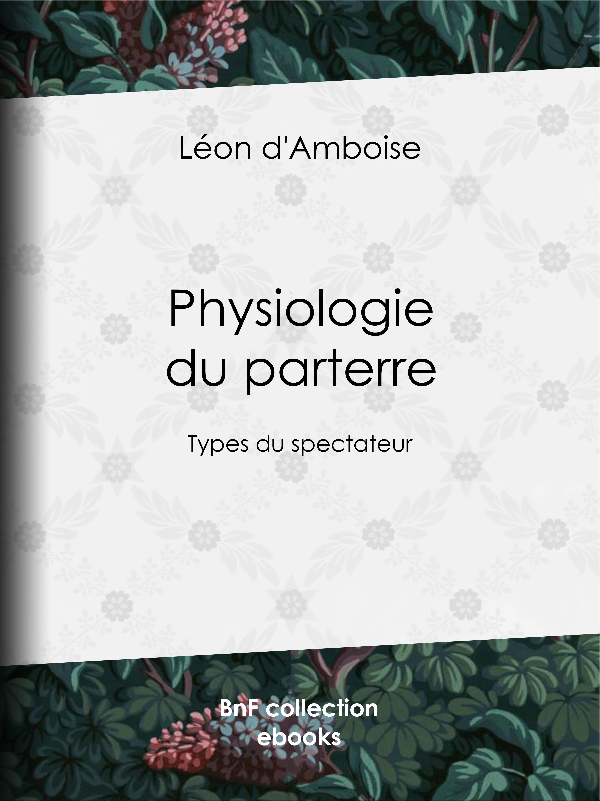 ebook cover of Physiologie du parterre, by Henry Emy, Leon D''Amboise