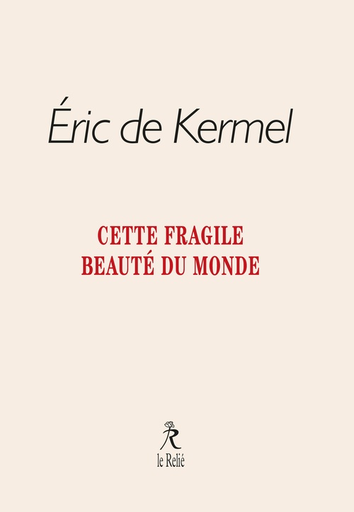 Couverture ebook de Cette fragile beauté du monde, de Eric de Kermel