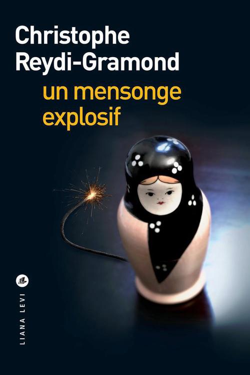 Couverture ebook de Un mensonge explosif, de Christophe Reydi-Gramond