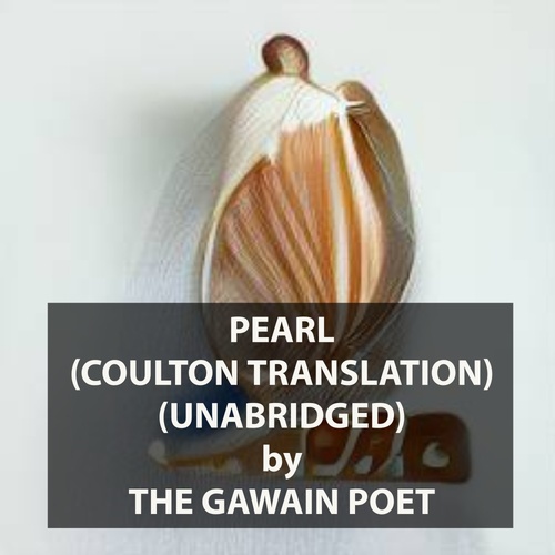 Couverture audiobook de Pearl (Coulton translation) (UNABRIDGED), de The Gawain Poet The Gawain Poet