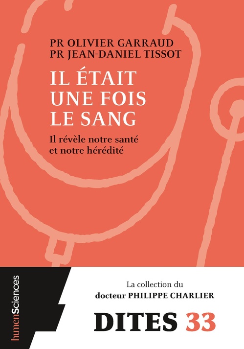 Couverture ebook de Il était une fois le sang : Il révèle notre hérédité et notre santé, de Olivier Garraud, Jean-daniel Tissot
