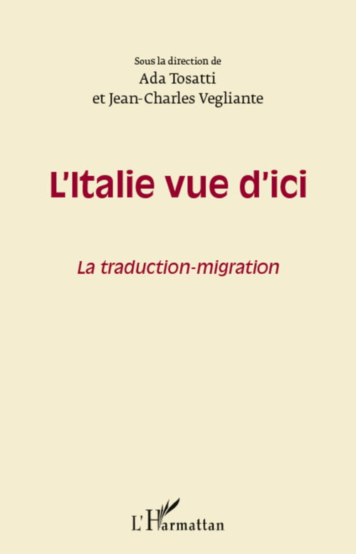 Couverture ebook de L'Italie vue d'ici ; la traduction-migration, de Ada Tosatti, Jean-charles Vegliante