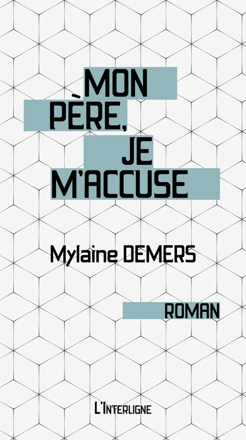 Couverture ebook de Mon père, je m'accuse, de Mylaine Demers