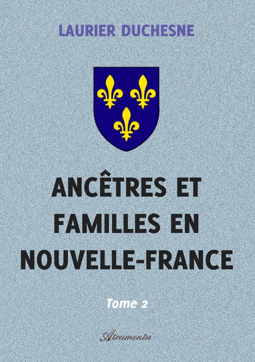 Couverture ebook de Ancêtres et familles en Nouvelle-France, Tome 2, de Laurier Duchesne