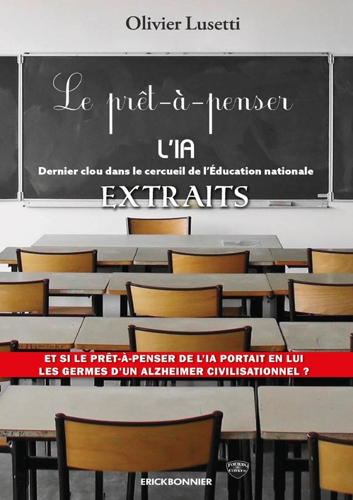 Couverture ebook de PRÊT-À-PENSER. L´IA (extraits) Dernier clou dans le cercueil de l´Éducation nationale, de Olivier Lusetti