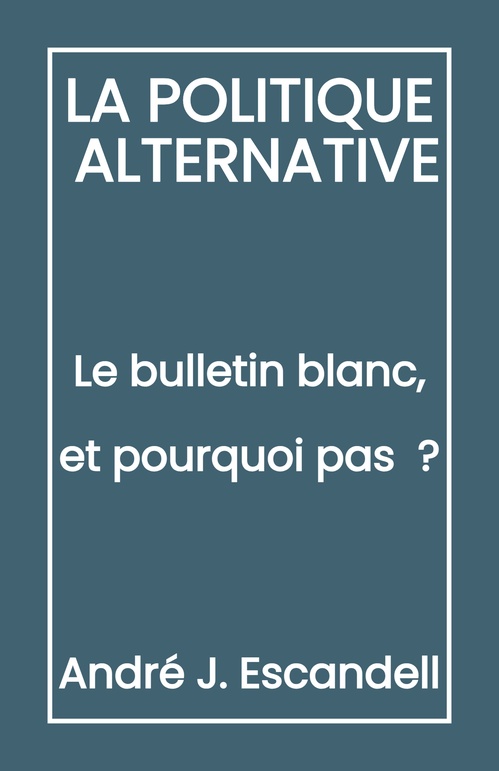 Couverture ebook de La politique alternative, de André J. Escandell