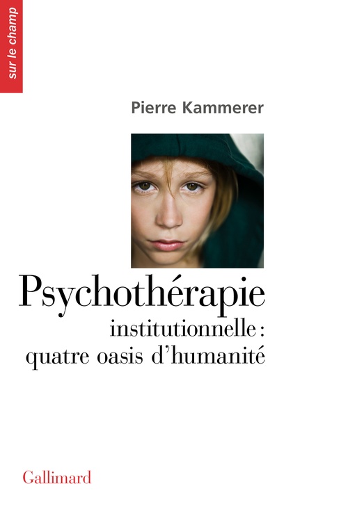 Couverture ebook de Psychothérapie institutionnelle : quatre oasis d´humanité, de Pierre Kammerer