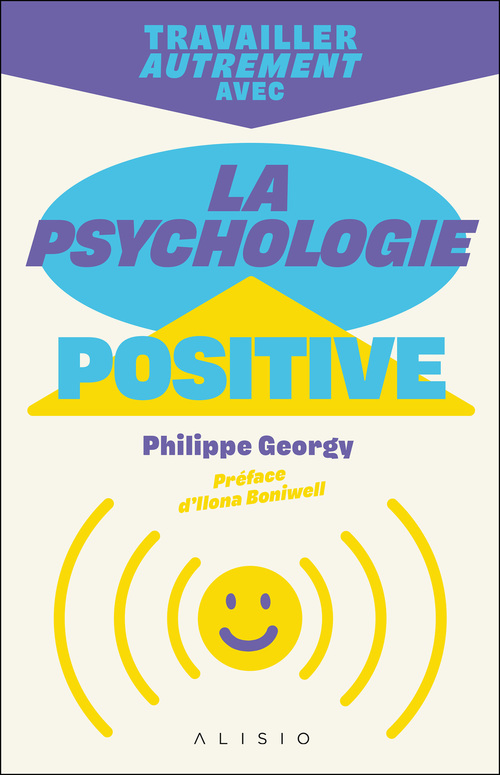 Couverture ebook de Travailler autrement avec la psychologie positive, de Philippe Georgy, Ilona Boniwell