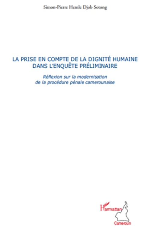 ebook cover of La prise en compte de la dignité humaine dans l'enquête préliminaire, by Simon-pierre Hemle djob sotong