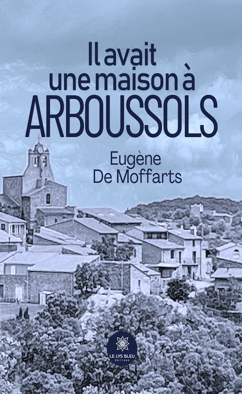Couverture ebook de Il avait une maison à Arboussols, de Eugène De Moffarts