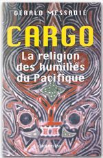 ebook cover of Cargo la religion des humiliés du pacifique, by Gerald Messadié