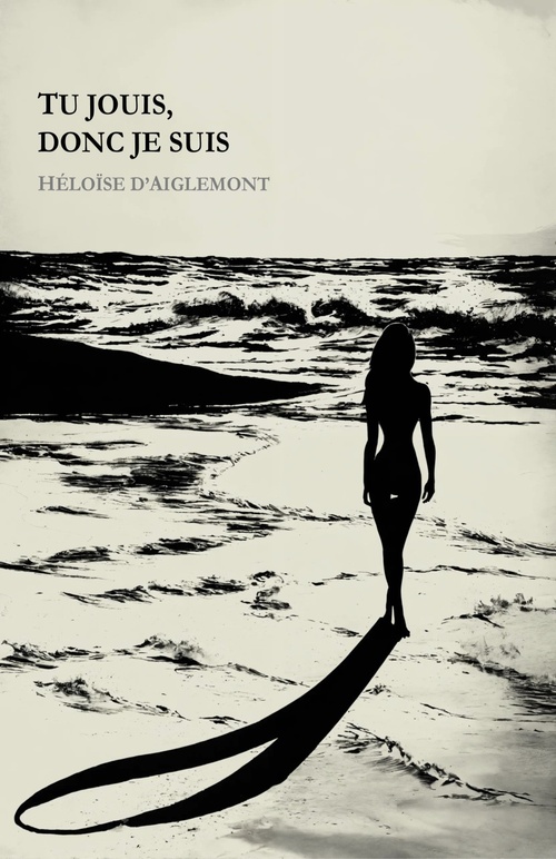 Couverture ebook de Tu jouis, donc je suis, de Heloise D'Aiglemont