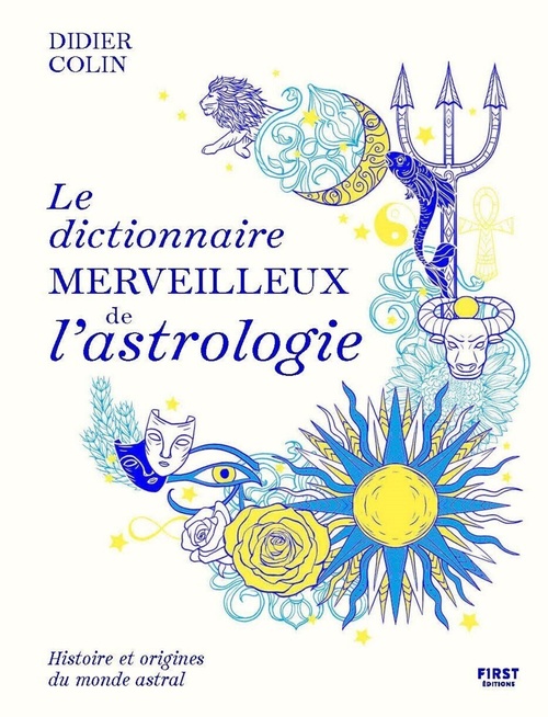 Couverture ebook de Le dictionnaire merveilleux de l'astrologie, de Didier Colin