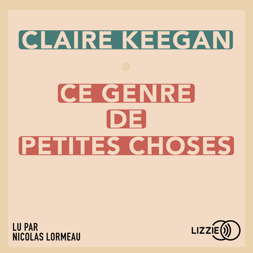 audiobook cover of Ce genre de petites choses, by Claire Keegan