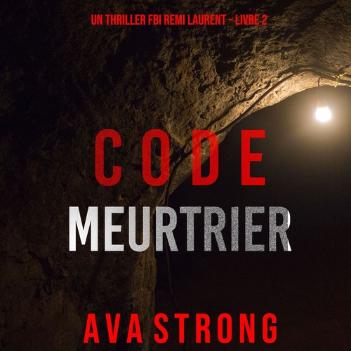 Couverture audiobook de Code Meurtrier (Un thriller FBI Remi Laurent - Livre 2), de Jack Mars