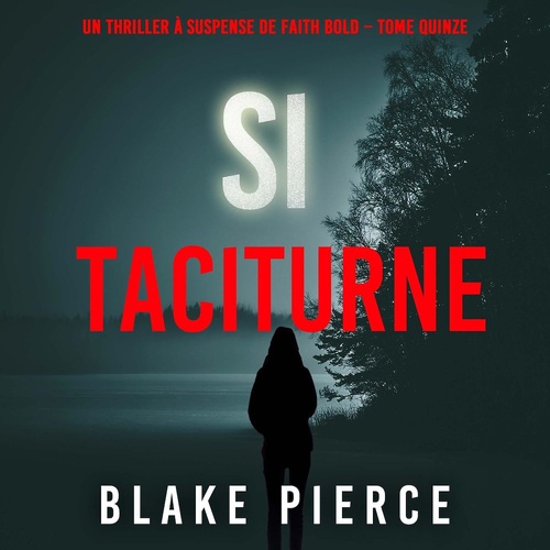 Couverture audiobook de Si taciturne (Un Thriller à Suspense de Faith Bold - Tome 15), de Blake Pierce