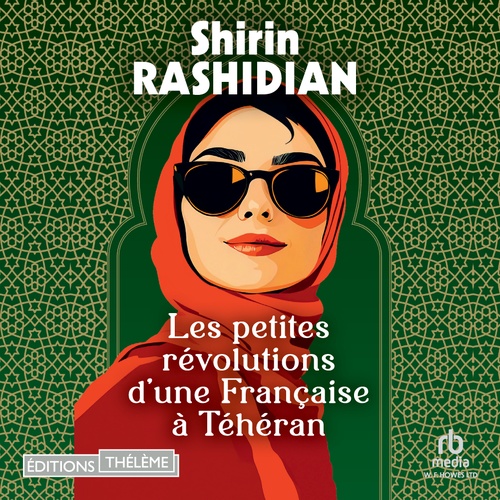 audiobook cover of Les petites révolutions d'une Française à Téhéran, by Shirin Rashidian
