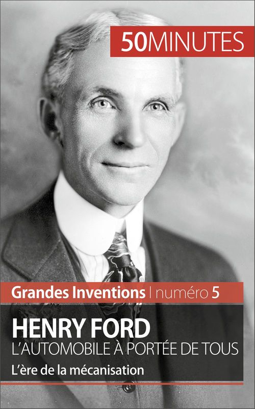 Couverture ebook de Henry Ford. L'automobile à portée de tous, de Veronique Van Driessche