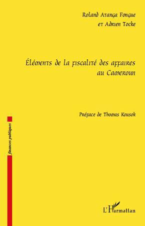 ebook cover of Eléments de la fiscalité des affaires au Cameroun, by Roland Atanga fongue, Adrien Tocke