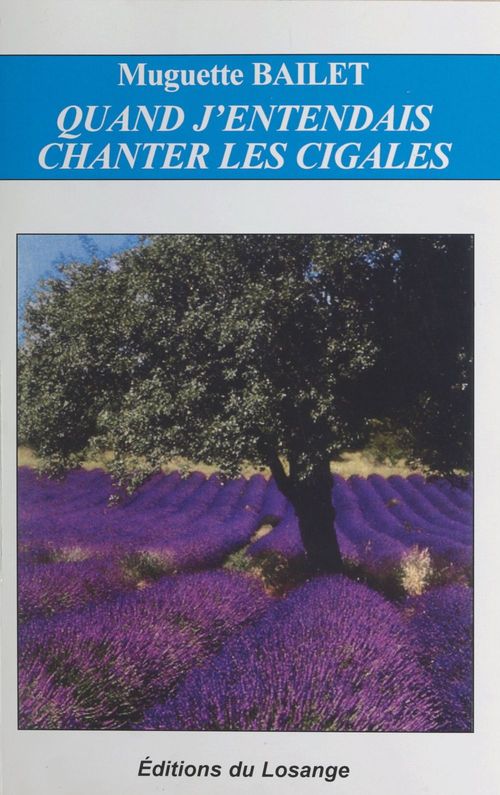 ebook cover of Quand j'entendais chanter les cigales..., by Muguette Bailet