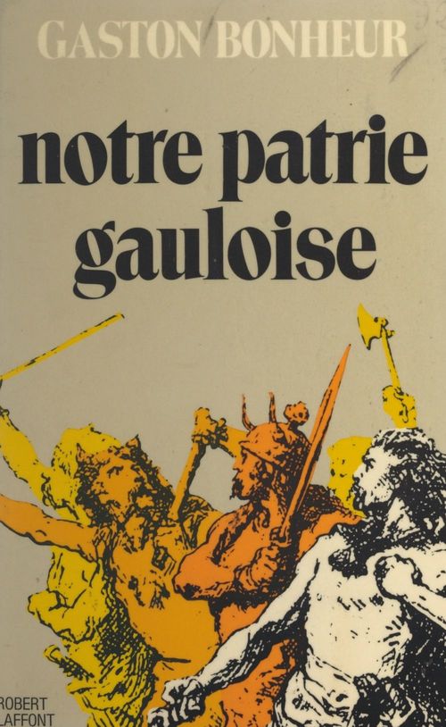 Couverture ebook de Notre patrie gauloise, de Gaston Bonheur
