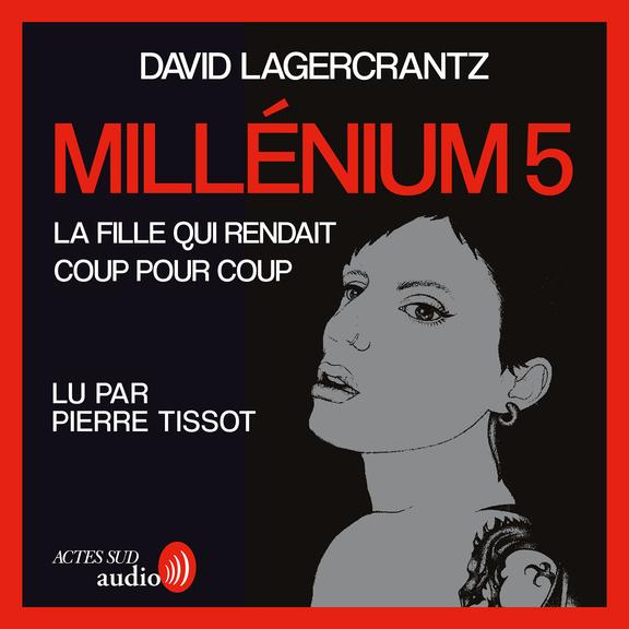 Couverture audiobook de Millénium 5 - La fille qui rendait coup pour coup, de David Lagercrantz