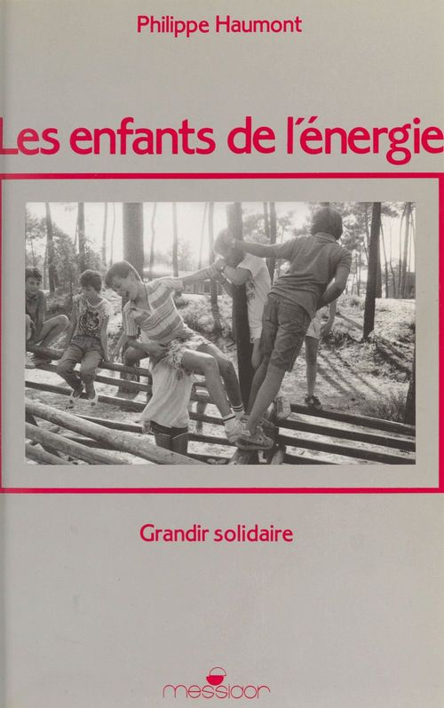 ebook cover of Les Enfants de l'énergie : grandir solidaire, by Philippe Haumont