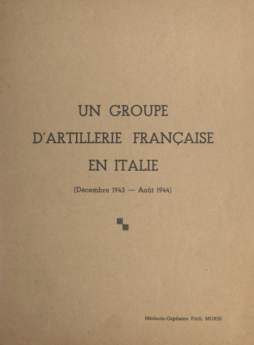 ebook cover of Un groupe d'artillerie française en Italie (décembre 1943 - août 1944), by Paul Morin