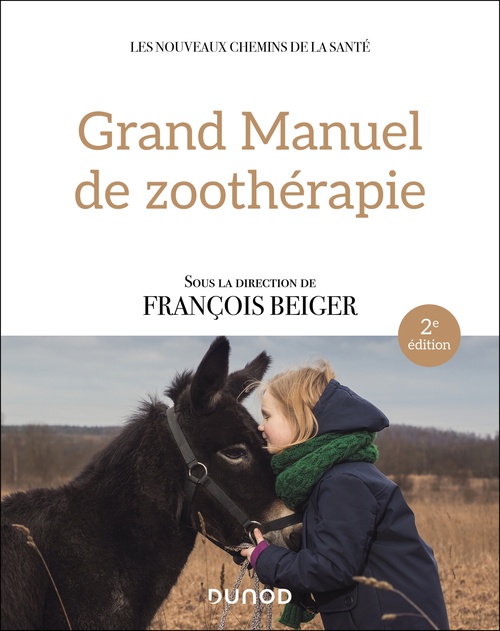 Couverture ebook de Grand manuel de zoothérapie - 2e éd., de François Beiger, Collectif