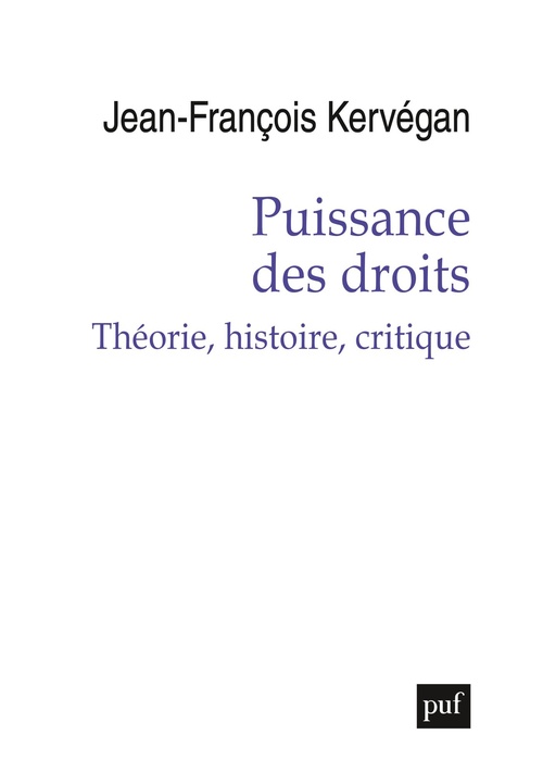 Couverture ebook de Puissance des droits : Théorie, histoire, critique, de Jean-François Kervegan