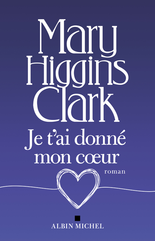Couverture ebook de Je t'ai donné mon coeur, de Mary Higgins Clark
